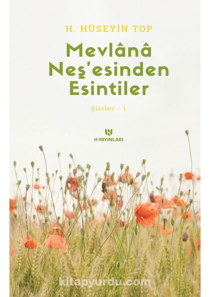 Mevlana Neş’esinden Esintiler / Şiirler 1