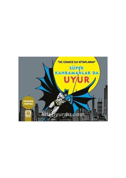 Süper Kahramanlar Da Uyur / Dc Comics Ilk Kitaplarım
