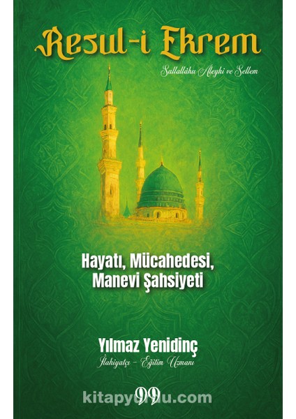 Resul-I Ekrem Hayatı, Mücahedesi, Manevi Şahsiyeti