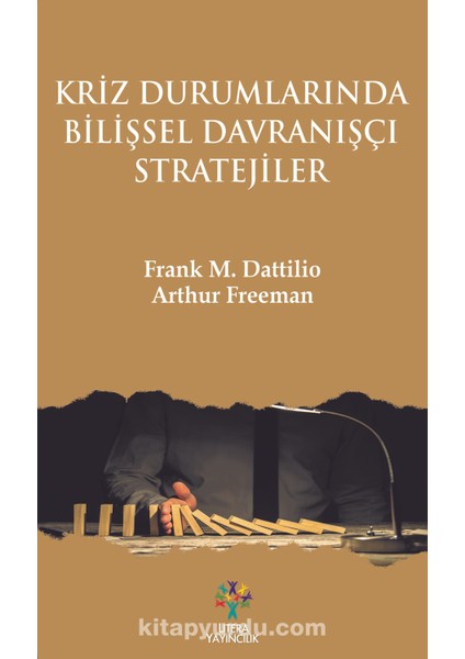 Kriz Durumlarında Bilişsel Davranışçı Stratejiler