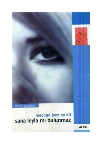 Mecnun Isen Ey Dil Sana Leylamı Bulunmaz