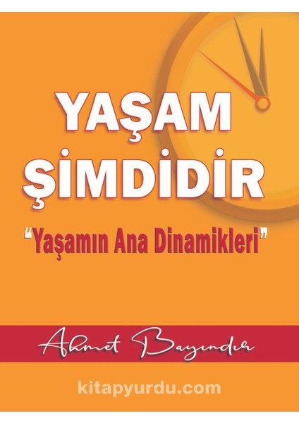 Yaşam Şimdidir Yaşamın Ana Dinamikleri