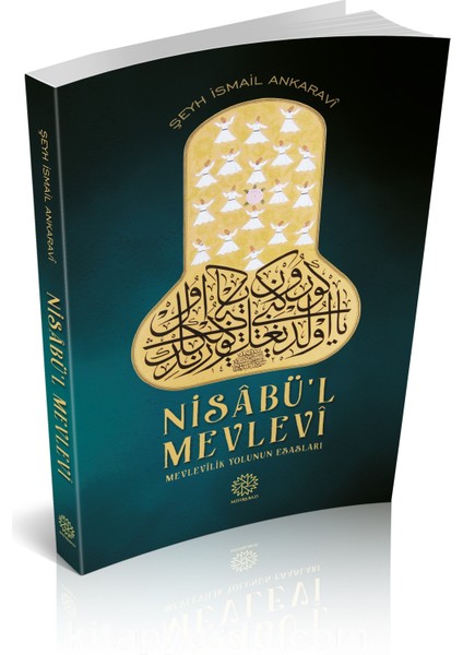 Nisab'ül Mevlevi Mevlevilik Yolunun Esasları