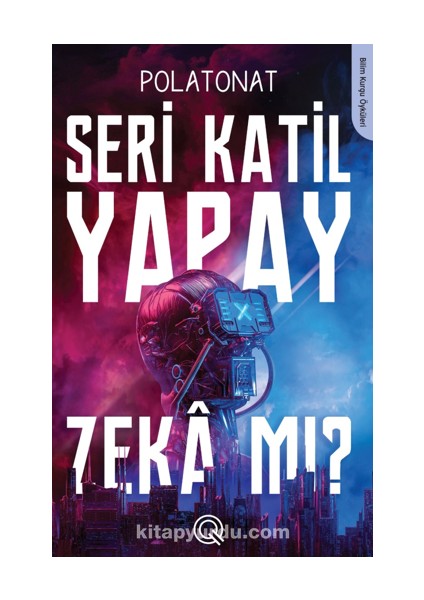 Seri Katil Yapay Zeka Mı ?