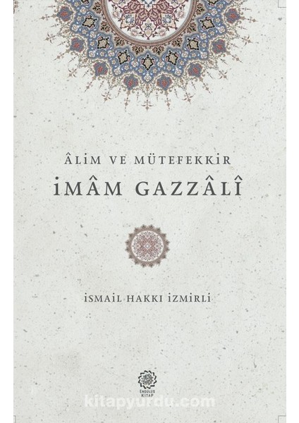Alim ve Mütefekkir Imam Gazzali