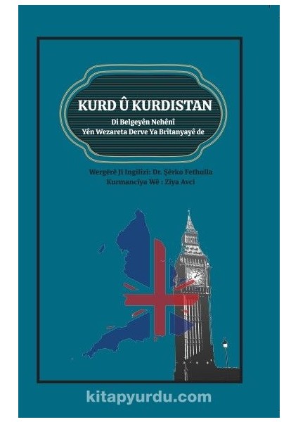 Kurd Û Kurdistan Di Belgeyên Nehênî Yên Wezareta Derve Ya Brîtanyayê De