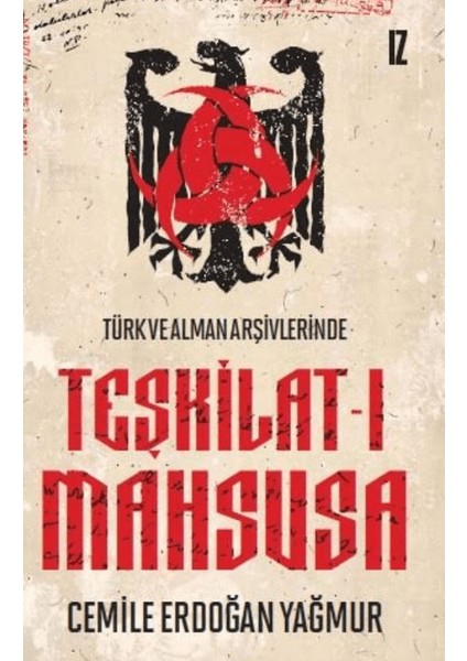 Türk ve Alman Arşivlerinde Teşkilat-I Mahsusa