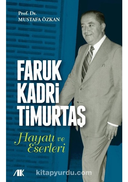 Faruk Kadri Timurtaş Hayatı ve Eserleri