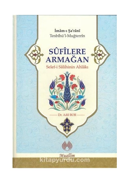 Sufilere Armağan Selef-I Salihinin Ahlakı