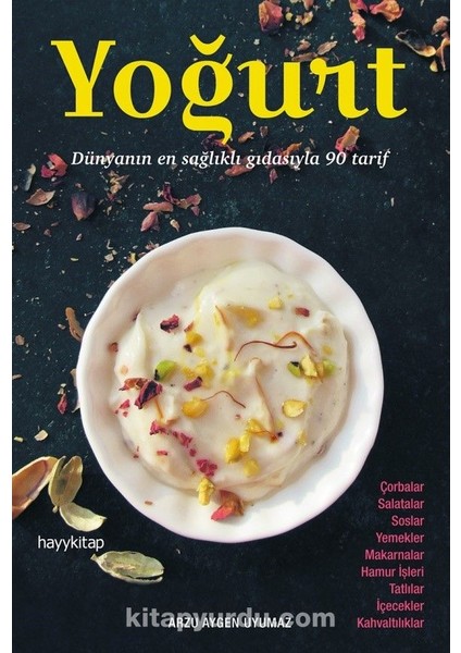 Yoğurt Dünyanın En Sağlıklı Gıdasıyla 90 Tarif