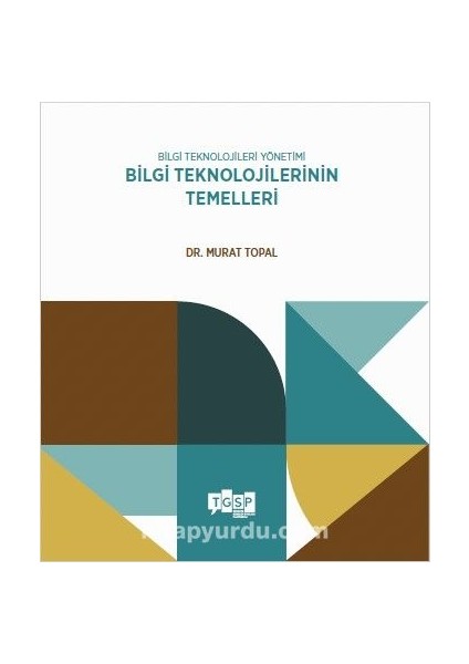 Bilgi Teknolojileri Yönetimi: Bilgi Teknolojilerinin Temelleri