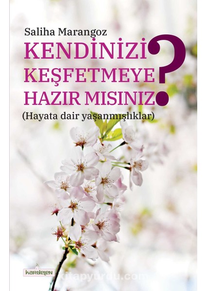 Kendinizi Keşfetmeye Hazır Mısınız? (Hayata Dair Yaşanmışlıklar)
