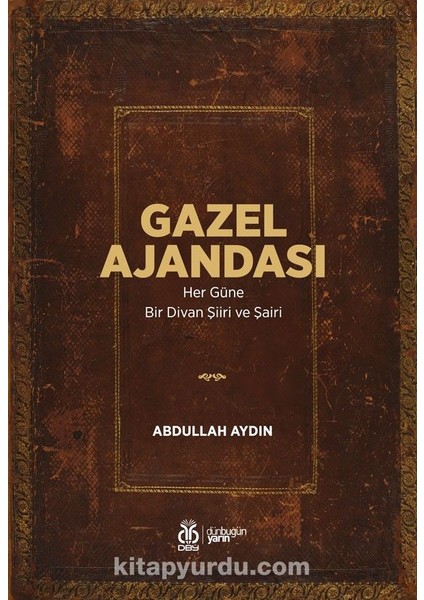 Gazel Ajandası Her Güne Bir Divan Şiiri ve Şairi