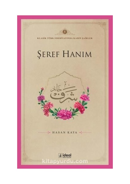 Şeref Hanım / Klasik Türk Edebiyatında Kadın Şairler 5