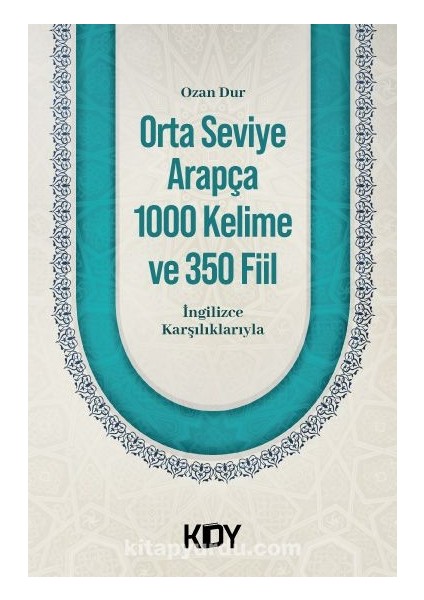 Orta Seviye Arapça 1000 Kelime ve 350 Fiil