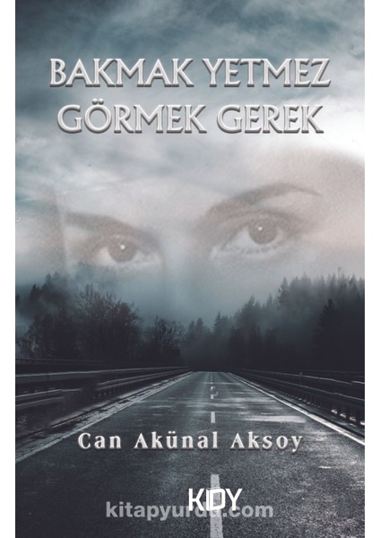 Bakmak Yetmez Görmek Gerek