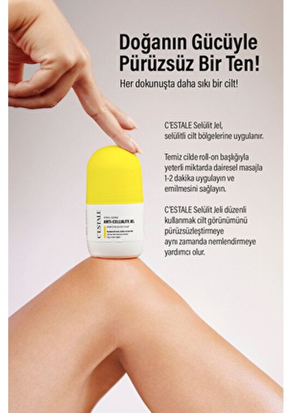 C’estale Selülit Karşıtı Bitkisel Roll-On Masaj Jeli – Kafein & Karnitin – Sıkılaştırıcı Etki