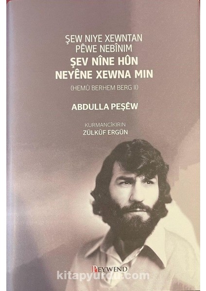 Şew Nıye Xewntan Pêwe Nebînım - Şev Nîne Hun Neyêne Xewna Mın Iı