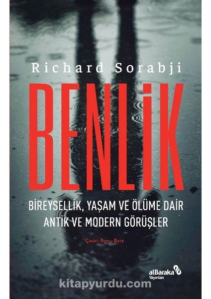 Benlik Bireysellik, Yaşam ve Ölüme Dair Antik ve Modern Görüşler
