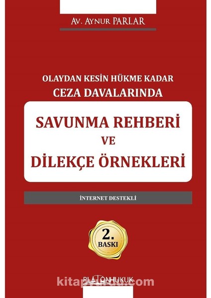 Olaydan Kesin Hükme Kadar Ceza Davalarında Savunma Rehberi ve Dilekçe Örnekleri