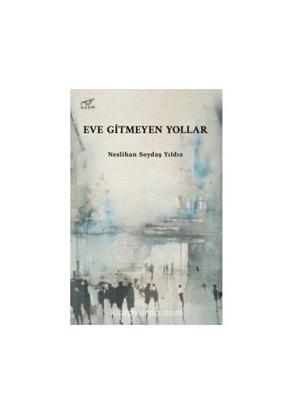 Eve Gitmeyen Yollar