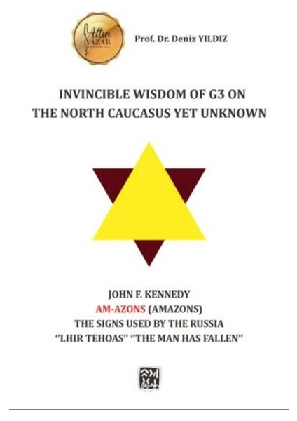 Invincible Wisdom Of G3 On The North Caucasus Yet Unknown: John F. Kennedy Am-Azons (Amazons) The Signs Used By The Russia "lhir Tehoas"