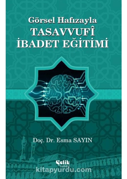 Görsel Hafızayla Tasavvufi Ibadet Eğitimi