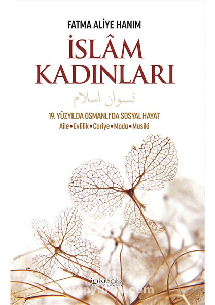 Islam Kadınları 19. Yüzyılda Osmanlı’da Sosyal Hayat: Aile, Evlilik, Cariye, Moda, Musiki