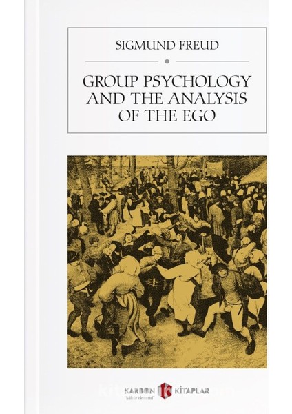 Group Psychology And The Analysis Of The Ego