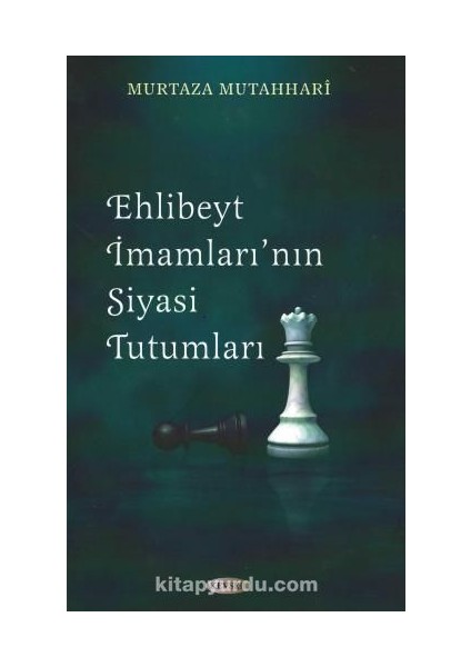 Ehl-I Beyt Imamları'nın Siyasi Tutumları (Kitap Kağıdı)