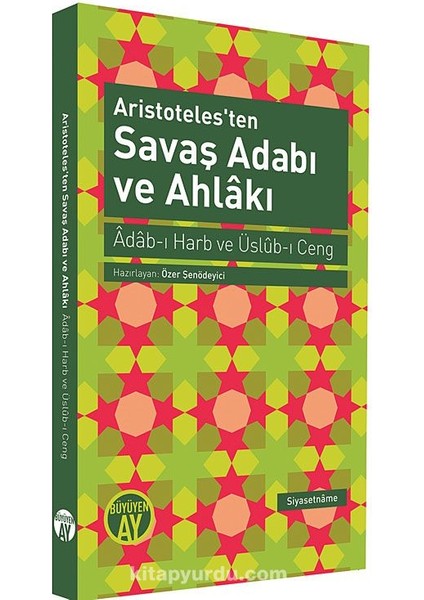 Aristoteles'ten Savaş Adabı ve Ahlakı Adab-I Harb ve Üslub-I Ceng