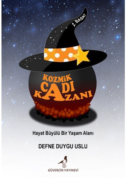 Kozmik Cadı Kazanı Hayat Büyülü Bir Yaşam Alanı