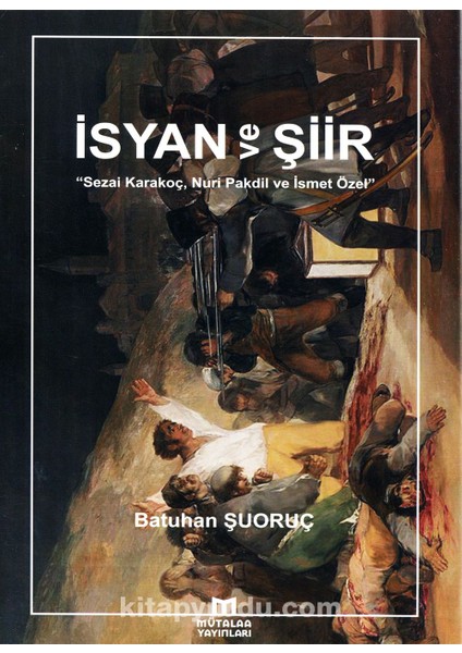 Isyan ve Şiir Sezai Karakoç, Nuri Pakdil ve Ismet Özel