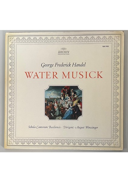 George Frederick Handel Schola Cantorum Basiliensis August Wenzinger Water Music Lp Plak (Orijinal 1966 Dönem Alman Baskı Plak)