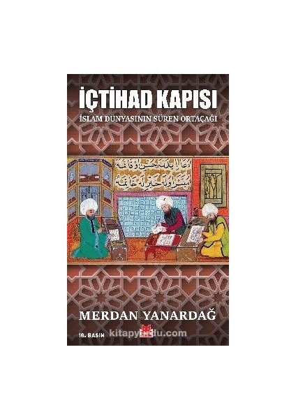 Içtihad Kapısı Islam Dünyasının Süren Ortaçağı