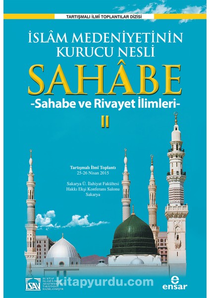 Islam Medeniyetinin Kurucu Nesli Sahabe 2 Sahabe ve Rivayet Ilimleri