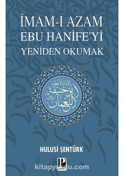 Imam-I Azam Ebu Hanife’yi Yeniden Okumak