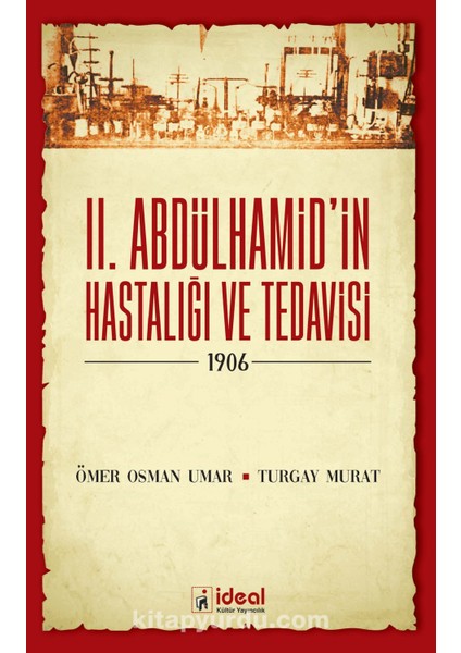 Iı. Abdülhamid’in Hastalığı ve Tedavisi (1906)