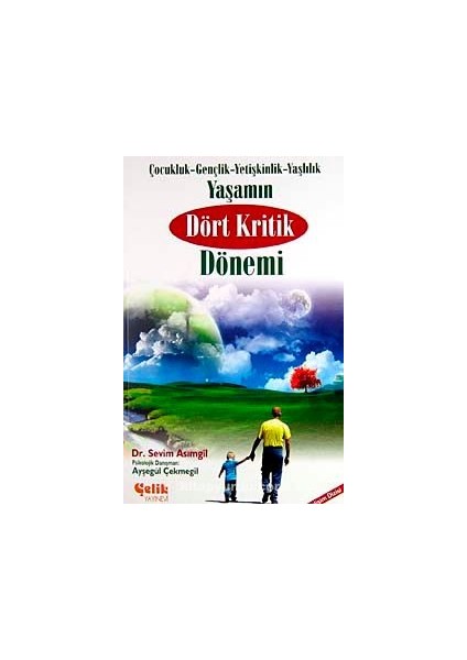 Yaşamın Dört Kritik Dönemi Çocukluk-Gençlik-Yetişkinlik-Yaşlılık