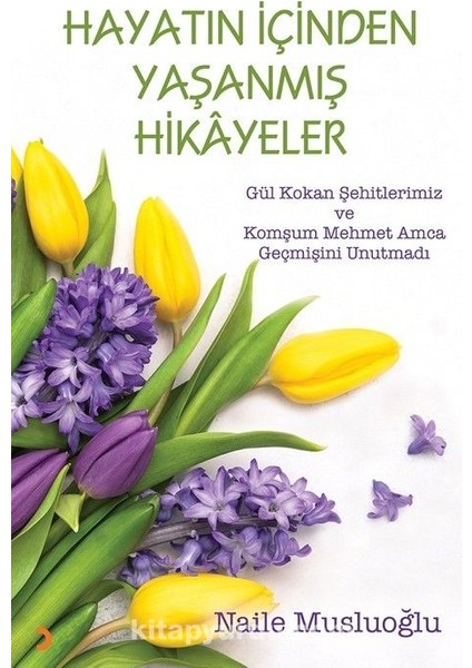 Hayatın Içinden Yaşanmış Hikayeler