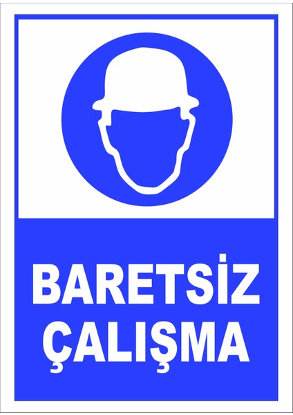 Baretsiz Çalışma Isg Uyarı Levhası