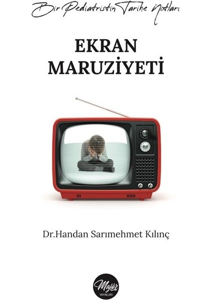 Ekran Maruziyeti Bir Pediatristin Tarihe Notları!