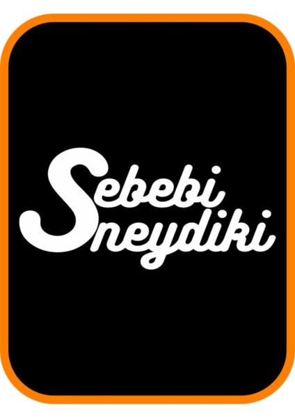 '' Sebebi Neydi Ki '' Oto Sticker Motor Sticker 20X10 cm Beyaz