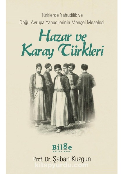 Hazar ve Karay Türkleri Türklerde Yahudilik ve Doğu Avrupa Yahudilerinin Menşei Meselesi