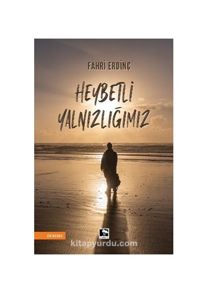 Heybetli Yalnızlığımız