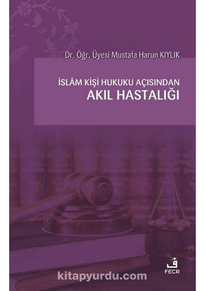 Islam Kişi Hukuku Açısından Akıl Hastalığı