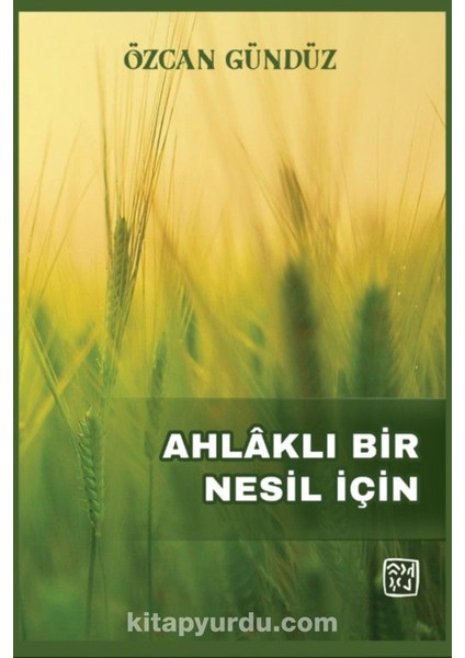 Ahlaklı Bir Nesil Için