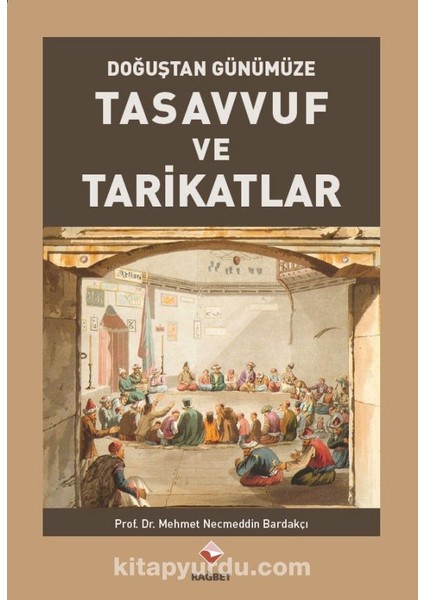 Doğuştan Günümüze Tasavvuf ve Tarikatlar
