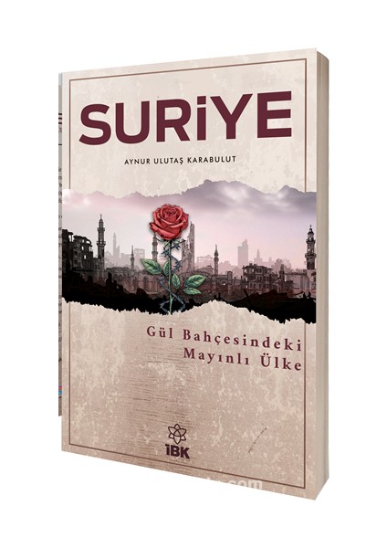 Suriye Gül Bahçesindeki Mayınlı Ülke