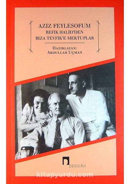 Aziz Feylesof'um Refik Halid'den Rıza Tevfik'e Mektuplar